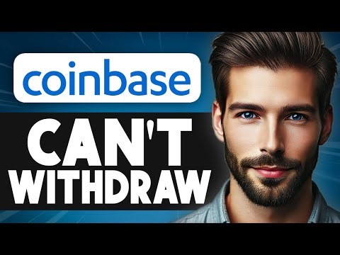How to Fix Coinbase Can’t Withdraw Funds - Easy Guide