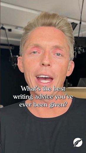 What’s the best writing advice you’ve ever been given?