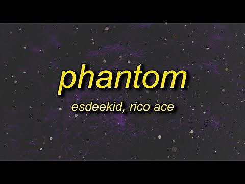 EsDeeKid & Rico Ace - Phantom (Lyrics)