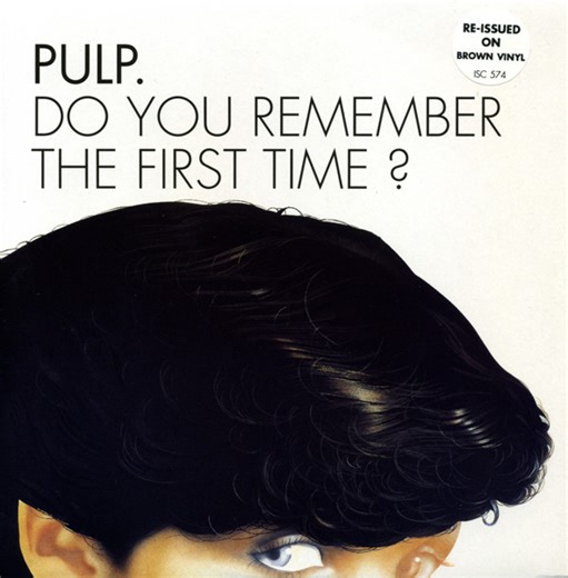 Pulp - Do You Remember The First Time?