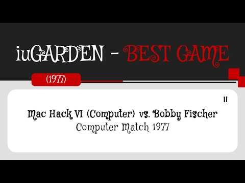 Sicilian Defense: Mac Hack VI (Computer) vs Bobby Fischer | Computer Match 1977