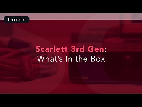 Scarlett 3rd Gen - What's in the Box / Focusrite