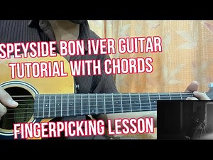 SPEYSIDE - Bon Iver // Guitar Tutorial with Chords(Full Lesson + Fingerpicking)