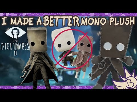 Little Nightmares 2 - Making My Own Mono Plush