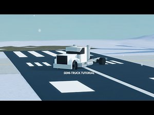 Semi-truck roblox tutorial | Plane crazy (RE-WORK)