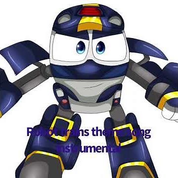 Robot trains theme song instrumental (READ DESCRIPTION PLEASE)