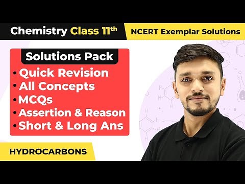 Class 11 Chemistry Unit 13 NCERT Exemplar- Quick Revision/MCQs, Assertion & Reason, Short & Long Ans
