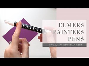 Elmers Painters Pens: How to Open Them & Get the Ink Flow Started