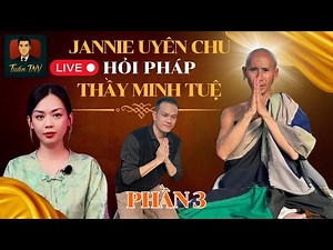 Jannie Uyen Chu Asks Master Minh Tue Part 3