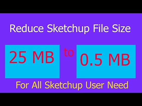How to Reduce Sketchup File Size