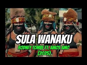 Sula Wanaku (2025) - Rodney Tombe ft. Amos Amo | 2025 PNG Latest Music