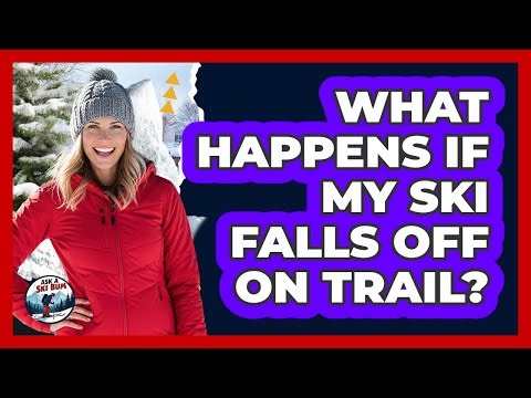 What Happens if My Ski Falls Off on Trail?