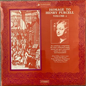 Henry Purcell - Homage To Henry Purcell Volume 2 (An Anthology Comprising The Most Celebrated Songs, Sacred Airs And Concerted Pieces For Strings And Harpsichord)