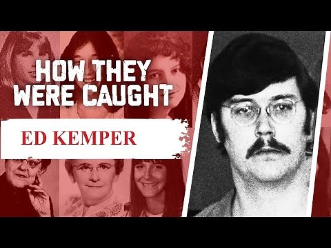 How They Were Caught: Ed Kemper