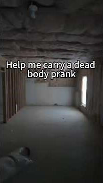 Help Me Carry a Dead Body Prank 😂💀