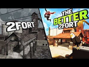 You've heard of 2Fort, but what about better 2Fort?