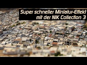 NIK Collection 3 - schneller Miniatur Effekt mit Perspective Efex