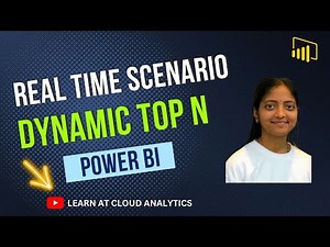 Dynamic Top N in Power BI | Real time scenarios in Power BI | Learnatcloudanalytics | DAX