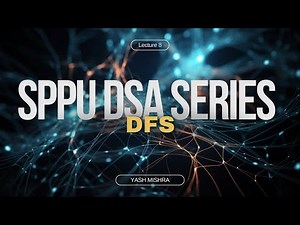 Lecture 8 - DFS in Graphs | SPPU DSA Series | SPPU | SoloScholar