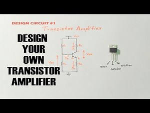Design Your Own Transistor Amplifier