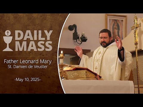 Catholic Daily Mass - Daily TV Mass - May 10, 2025