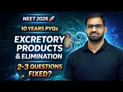 10 Years NEET PYQs 🚀 | Excretory Products & Elimination | 2–3 Questions Fixed?