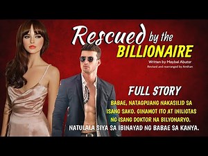 BABAENG NASA SAKO, INILIGTAS NG ISANG BILYONARYO UNCUT FULL STORY | Love Story Tagalog | Pinoy story