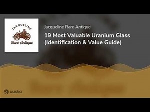 19 Most Valuable Uranium Glass (Identification & Value Guide)