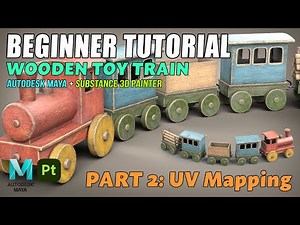 (Part 2:UV Mapping) Beginner 3D Modeling Tutorial | Old Wooden Toy Train in Maya + Substance Painter