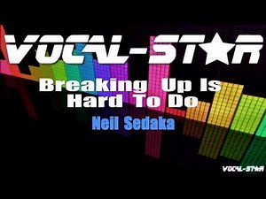Neil Sedaka - Breaking Up Is Hard To Do (Karaoke Version) with Lyrics HD Vocal-Star Karaoke