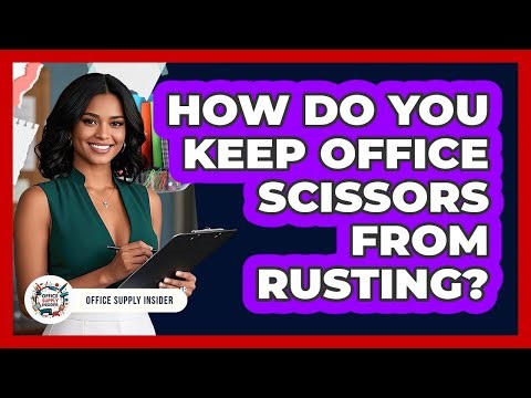 How Do You Keep Office Scissors From Rusting?