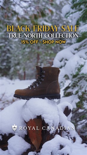 8.4K views | Our Black Friday Sale is live. Save up to 25% on select men’s boots, including the new King Boot. Other best sellers are 15% off. | Royal Canadian | Facebook