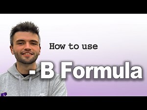 How to do the -B Formula