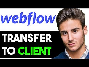 HOW TO TRANSFER A WEBFLOW PROJECT TO CLIENT 2024! (FULL GUIDE)