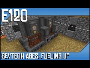 Sevtech Ages-Fueling Up-Ep120-Modded Minecraft-Light Oxygen Tank, Fluid Pipe, Rocket Fuel