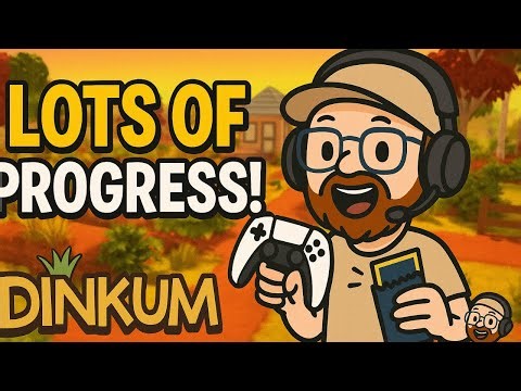 Huge Progress Episode! | Dinkum #22