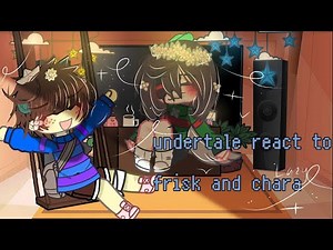 Undertale React To Chara And Frisk/idk//