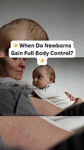 668K views · 2.8K reactions | ✨ When Do Newborns Gain Full Body...
