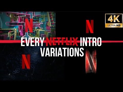 Every NETFLIX Intro Variations | 4k HD |