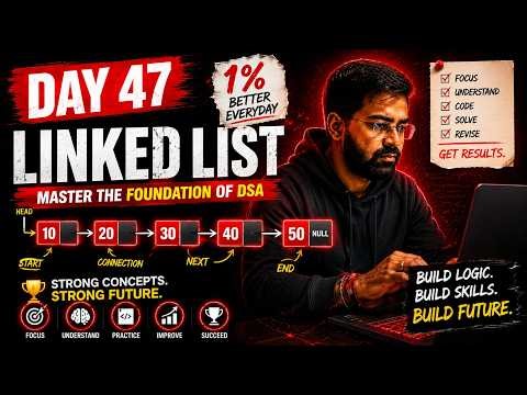 Day 47 : List Finally Made Easy 🔥 | DSA Challenge