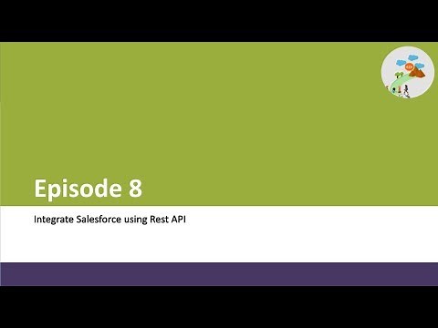 Episode 8 - Integrate Salesforce with external system using REST API
