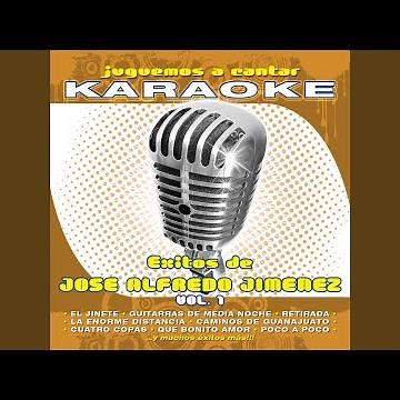 Poco a Poco (Karaoke Version) (Originally Performed By José Alfredo Jiménez)