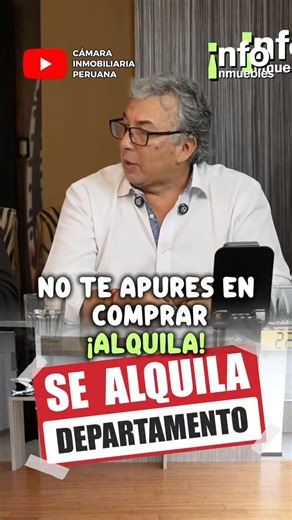 16K views · 461 reactions | No te apures en comprar ¡ALQUILA!  #alquiler #compra #departamentos | Cámara Inmobiliaria Peruana | Facebook