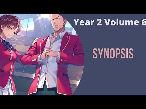 Year 2 Volume 6 - Synopsis - Classroom of The Elite