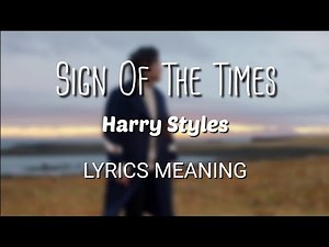 Harry Styles - Sign Of The Times (Lyrics Meaning)