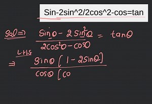 Sin-2sin^2/2cos^2-cos=tan... | Filo