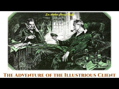 Learn English Through Story - The Adventure of the Illustrious Client by Sir Arthur Conan Doyle