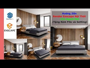 Hướng Dẫn Render Enscape Nội Thất Cho Người Mới - (Tặng Kèm File và Setting) - Xây Dựng Tuấn Tú