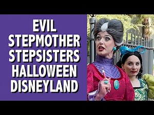 Evil Stepmother and Stepsisters Halloween Disneyland