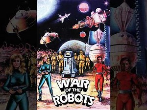 War of the Robots 1978 Full Movie!
